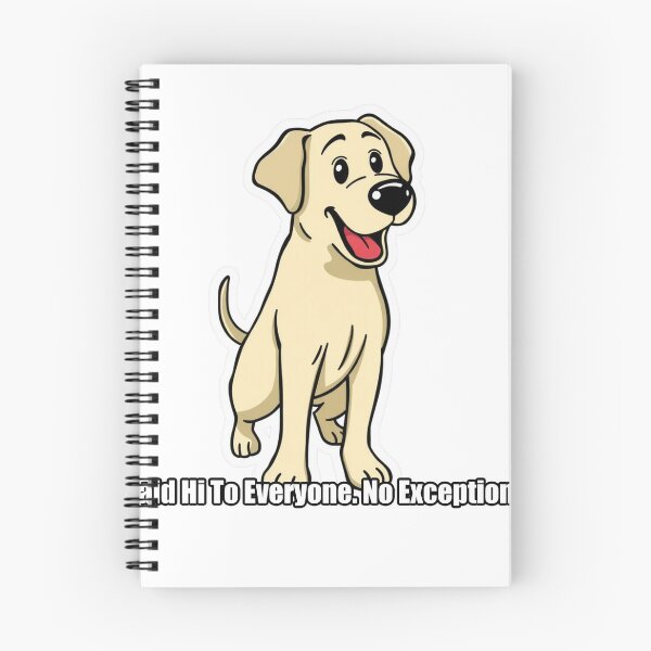 Item preview, Labrador - Said Hi To Everyone No Exceptions - Funny Lab Gift designed and sold by pawdrops.
