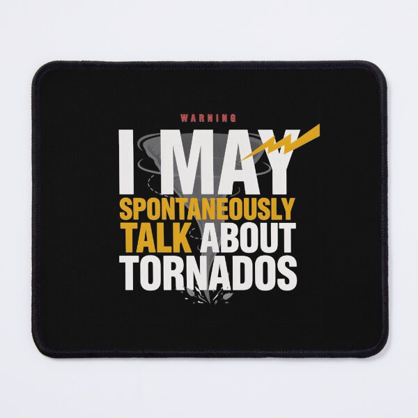 Item preview, Copy of I May Spontaneously Talk About Tornados Weather Geek Design designed and sold by MizoX7.