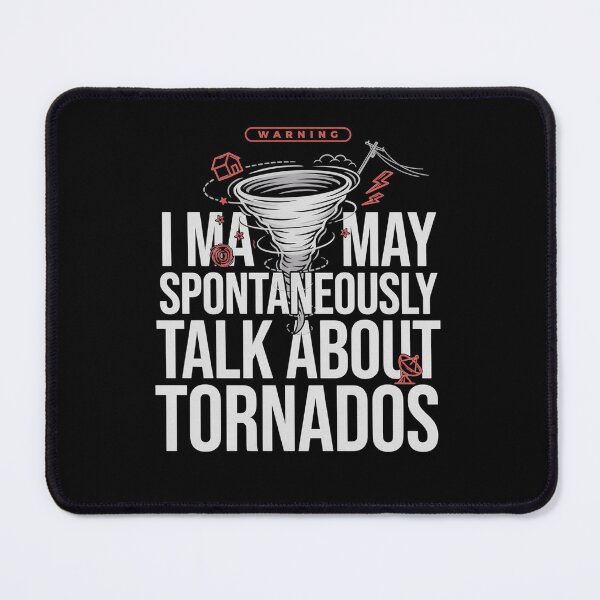 Item preview, Copy of I May Spontaneously Talk About Tornados Weather Geek Design designed and sold by MizoX7.