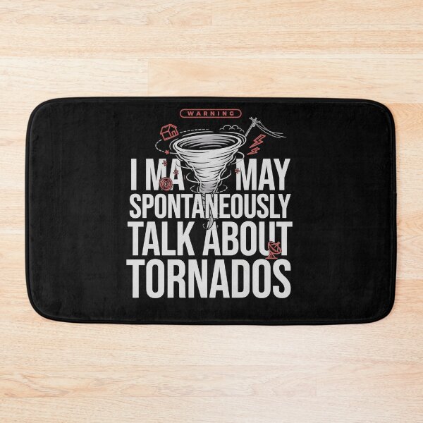 Item preview, Copy of I May Spontaneously Talk About Tornados Weather Geek Design designed and sold by MizoX7.