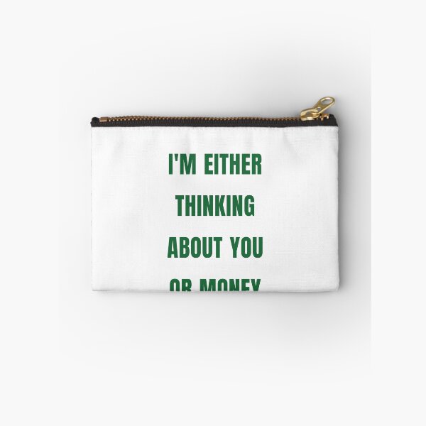 Item preview, I'm Either Thinking About You, Or Money designed and sold by Odar.
