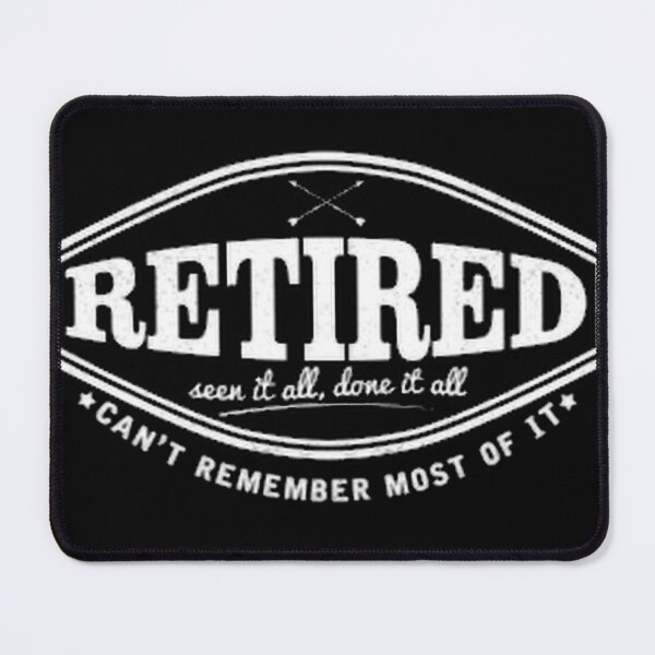 Item preview, Retired Seen It All Done It All Retirees Veterans designed and sold by jetaiart.