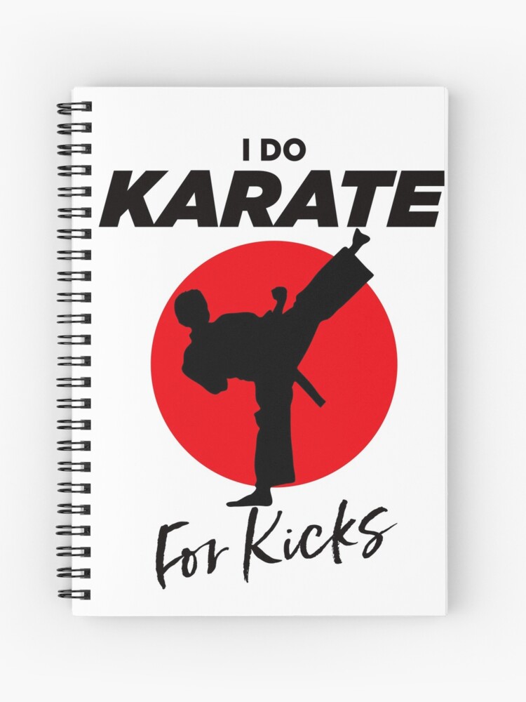 I Do Karate For Kicks