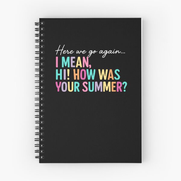 Item preview, Here We Go Again I Mean Hi How Was Your Summer designed and sold by MysticMirth.