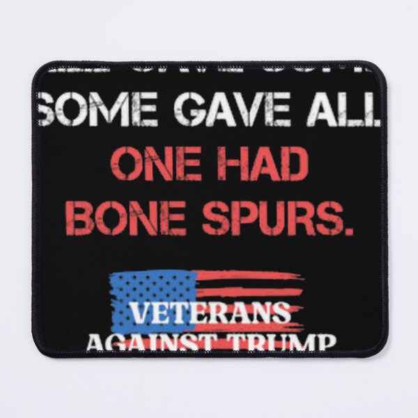 Item preview, Some Gave All One Had Bone Spurs Veterans Against designed and sold by stickafix.