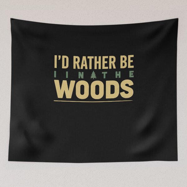 Item preview, I'd Rather Be In The Woods Minimalist Nature Camping designed and sold by MizoX7.