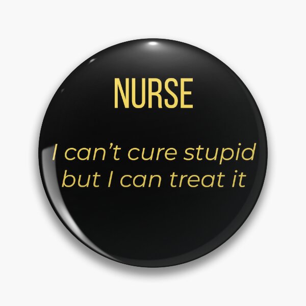 Item preview, Nurse I Can’t Cure Stupid But I Can Treat It   designed and sold by Tws-Tees.