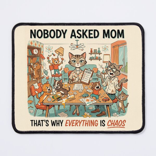 Item preview, Nobody Asked Mom Shirt – That's Why Everything Is Chaos Cat Cartoon Tee designed and sold by DmaarGroup.