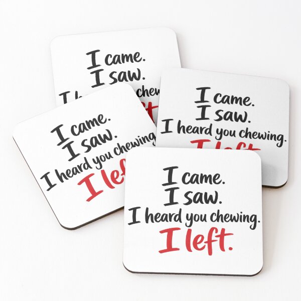Item preview, I Came I Saw I Heard You Chewing I Left Funny Misophonia Introvert Sarcastic Quote Humor designed and sold by conggamenhatvip.