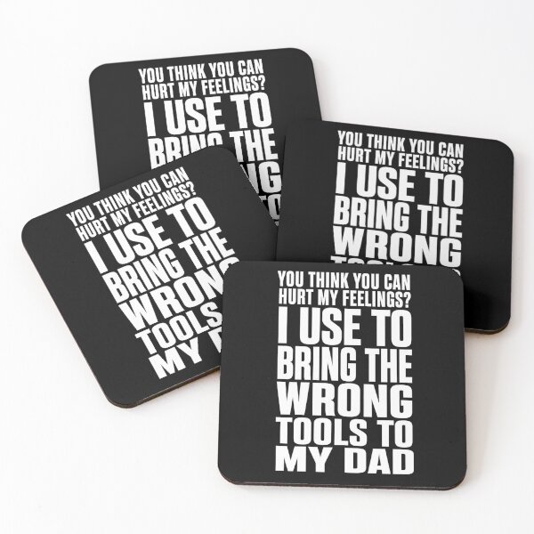 Item preview, You Can Hurt My Feelings? I Used to Bring My Dad Wrong Tools T-Shirt | Funny Dad Humor Graphic Gift designed and sold by Trendably.