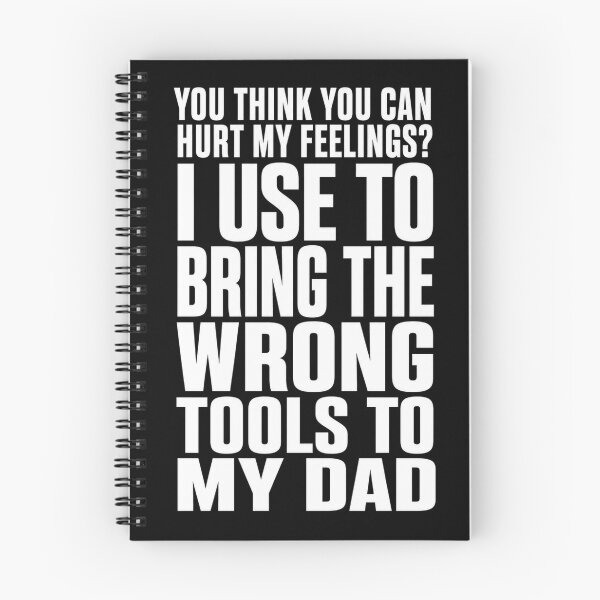 Item preview, You Can Hurt My Feelings? I Used to Bring My Dad Wrong Tools T-Shirt | Funny Dad Humor Graphic Gift designed and sold by Trendably.