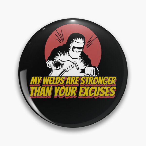 Item preview, Stronger Than Excuses Arc Welding designed and sold by SquatchPrintsCo.