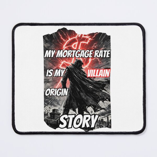 Item preview, My Mortgage Rate Is My Villain Origin Story Funny Adulting designed and sold by Neurospicy Trolls.