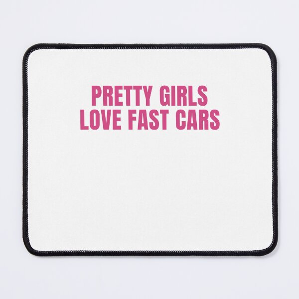 Item preview, Pretty Girls Love Fast Cars designed and sold by Odar.