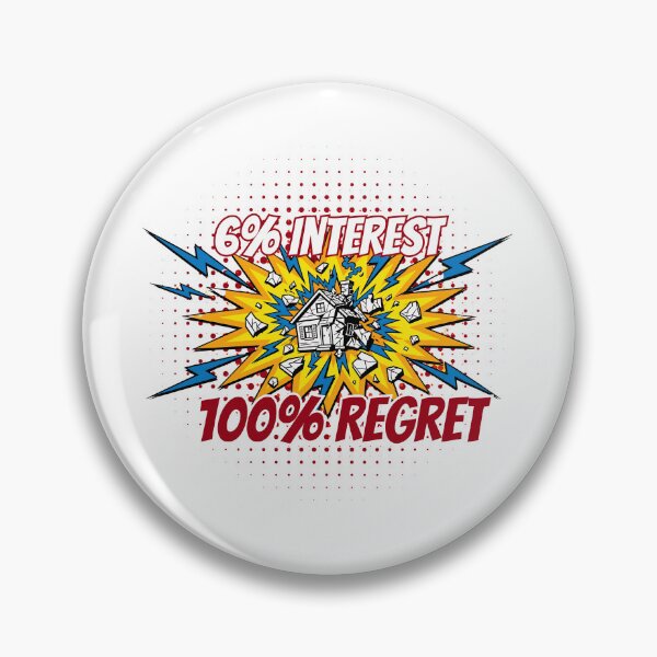 Item preview, 6% Interest 100% Regret Funny Mortgage Meme Pop Art designed and sold by Neurospicy Trolls.
