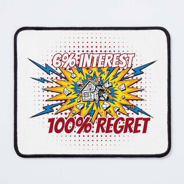 Item preview, 6% Interest 100% Regret Funny Mortgage Meme Pop Art designed and sold by Neurospicy Trolls.