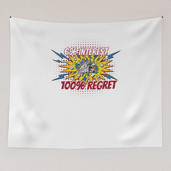 Item preview, 6% Interest 100% Regret Funny Mortgage Meme Pop Art designed and sold by Neurospicy Trolls.