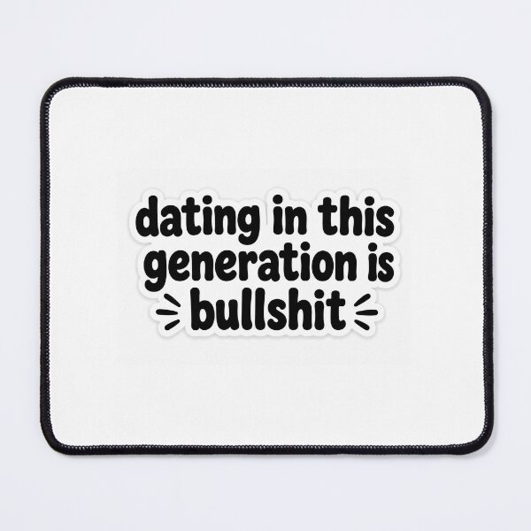 Item preview, Dating in This Generation Is Bullshit Sticker | Funny Dating Quote | Bold Typography Sticker designed and sold by Doodlynx.