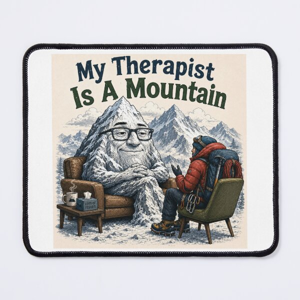 Item preview, My Therapist is a Mountain - Mountaineer - square designed and sold by AcornAndPebble.