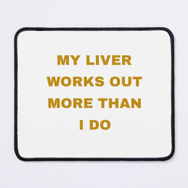 Item preview, My Liver Works Out More Than I Do designed and sold by Odar.