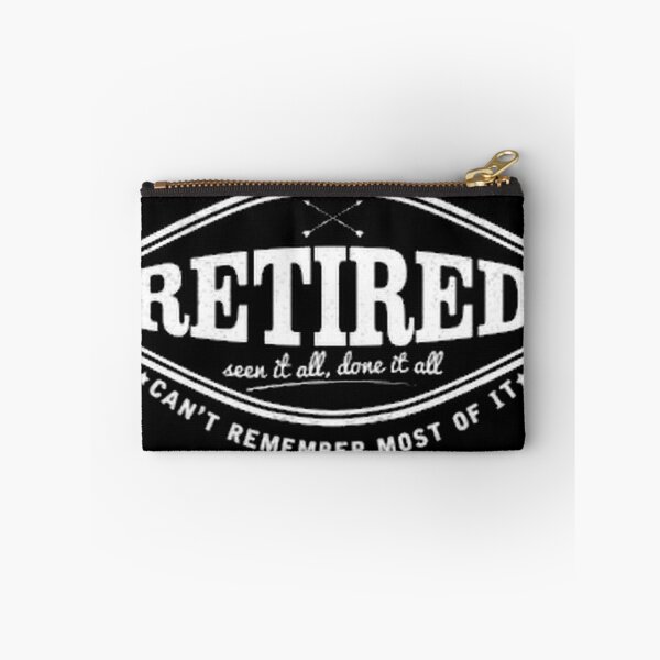 Item preview, Retired Seen It All Done It All Retirees Veterans designed and sold by integer13.