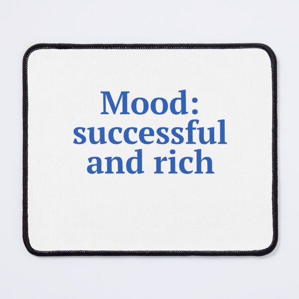 Item preview, Mood: Successful And Rich designed and sold by Odar.