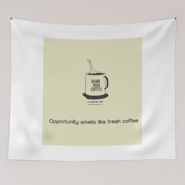 Item preview, Opportunity Smells Like Fresh Coffee Motivational Coffee Quote designed and sold by Penguin Mood .