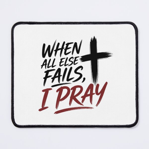 Item preview, When All Else Fails I Pray Christian Faith Design designed and sold by Illustrated Faith.