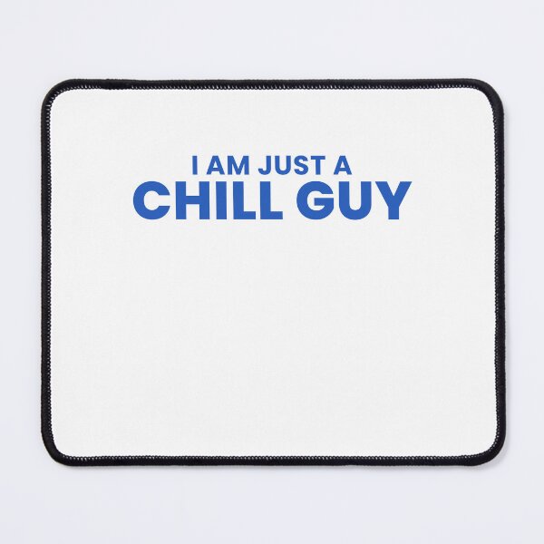 Item preview, I'm Just A Chill Guy designed and sold by Odar.