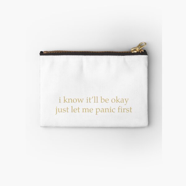 Item preview, I Know It Will Be Okay, Just Let Me Panic First  designed and sold by Odar.