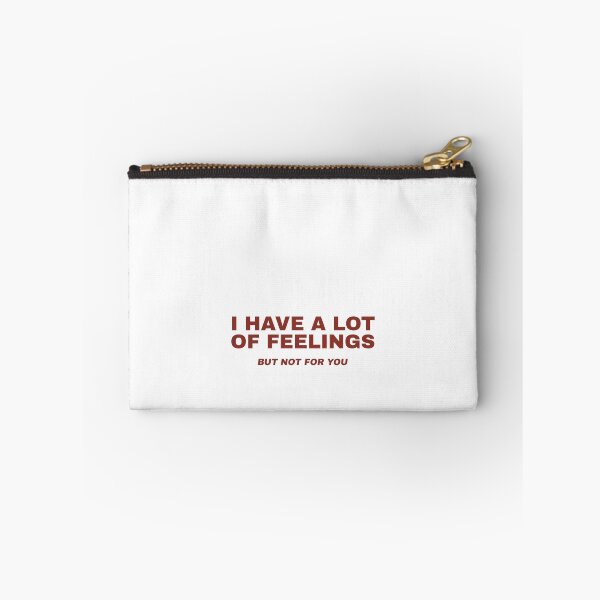 Item preview, I Have Alot Of Feelings, But Not For You designed and sold by Odar.