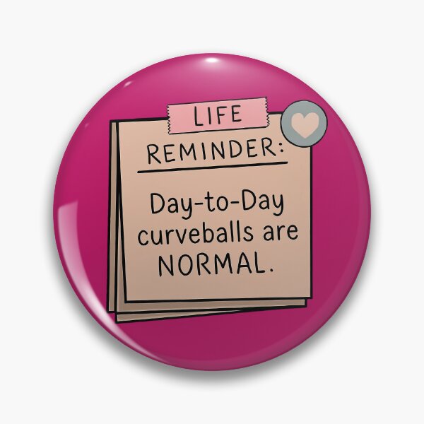 Item preview, Day-to-Day curveballs are NORMAL - Life Lesson Reminder designed and sold by Vashy56.