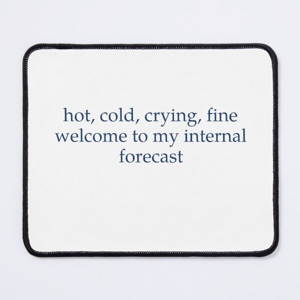 Item preview, Hot, Cold, Crying, Welcome To My Internal Forecast designed and sold by Odar.