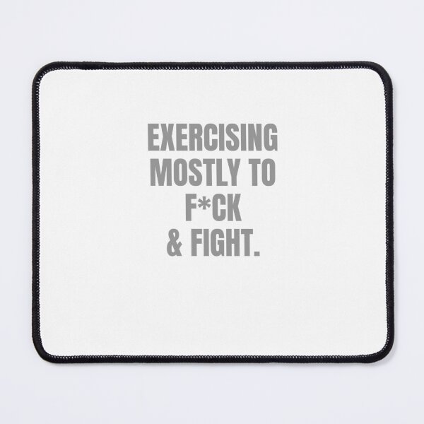 Item preview, Exercising Mostly To F*ck & Fight designed and sold by Odar.