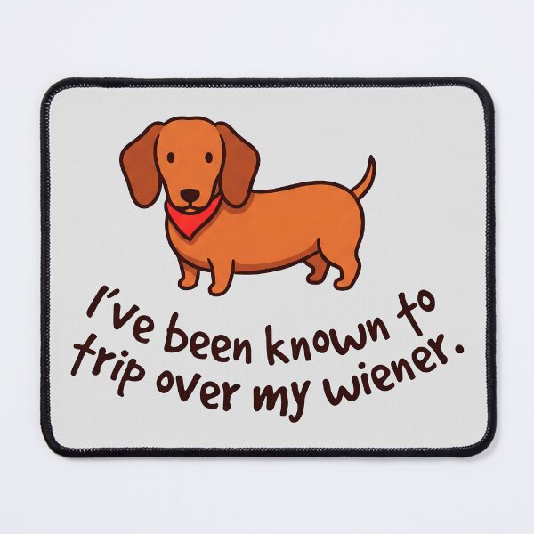 Item preview, Ive Been Known To Trip Over My Wiener designed and sold by ThreadRiotTees.