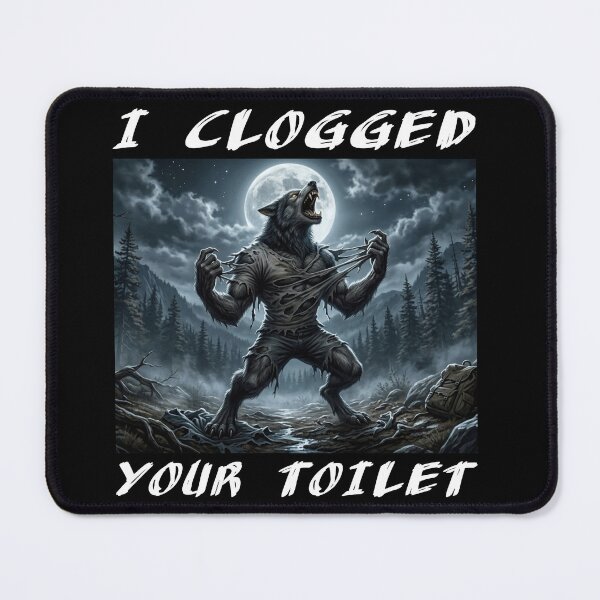 Item preview, I Clogged Your Toilet designed and sold by aponwao.