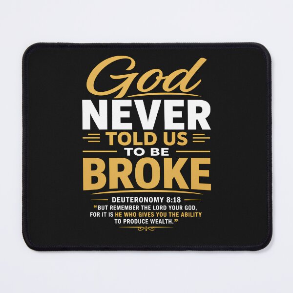 Item preview, God Never Told Us to Be Broke Christian T-Shirt | Deuteronomy 8:18 Faith Design designed and sold by Dexters Inspiring Creations.