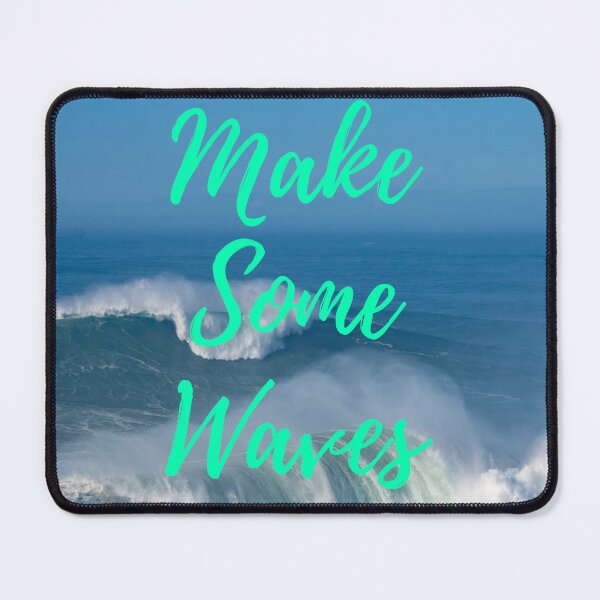 Item preview, MAKE SOME WAVES Motivational Impact Statement Gift designed and sold by trixie666.
