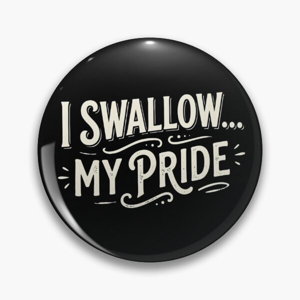 Item preview, I SWALLOW... MY PRIDE designed and sold by DaniArtDesign81.