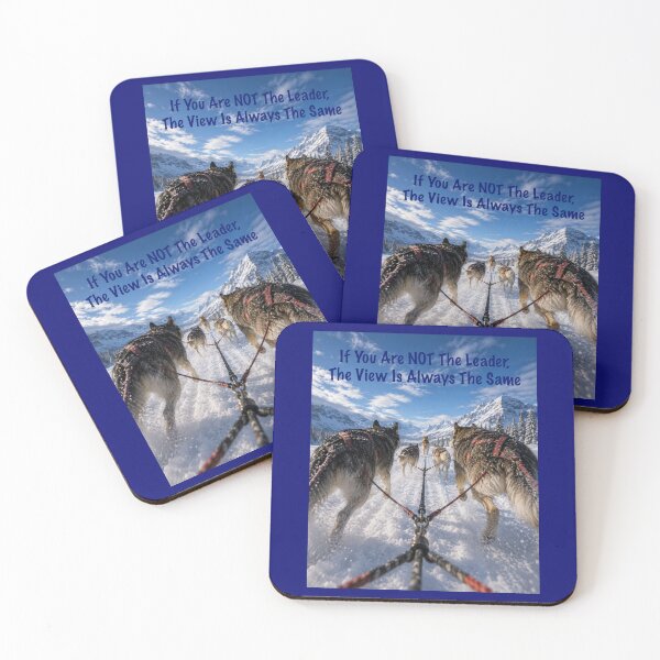 Item preview, If You Are Not The Leader - The View Is Always The Same designed and sold by AcornAndPebble.
