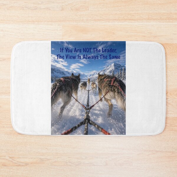 Item preview, If You Are Not The Leader - The View Is Always The Same designed and sold by AcornAndPebble.