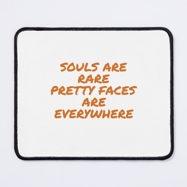 Item preview, Souls Are Rare, Pretty Faces Are Everywhere designed and sold by Odar.