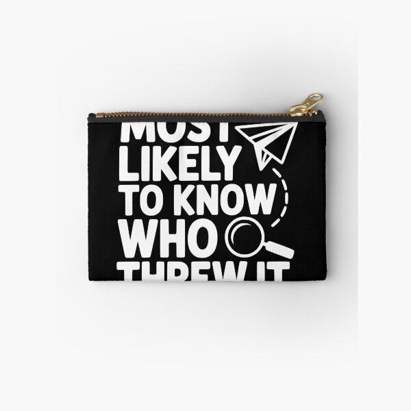 Item preview, Most Likely To Know Who Threw It designed and sold by theartfulaspie.