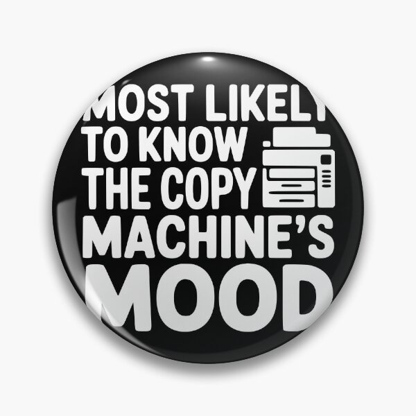 Item preview, Most Likely To Know the Copy Machine's Mood designed and sold by theartfulaspie.