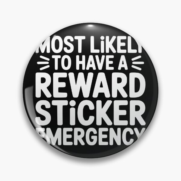 Item preview, Most Likely To Have a Reward Sticker Emergency designed and sold by theartfulaspie.