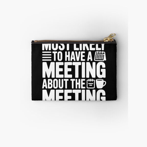 Item preview, Most Likely To Have a Meeting About the Meeting designed and sold by theartfulaspie.