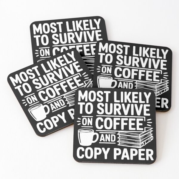 Item preview, Most Likely To Survive on Coffee and Copy Paper designed and sold by theartfulaspie.