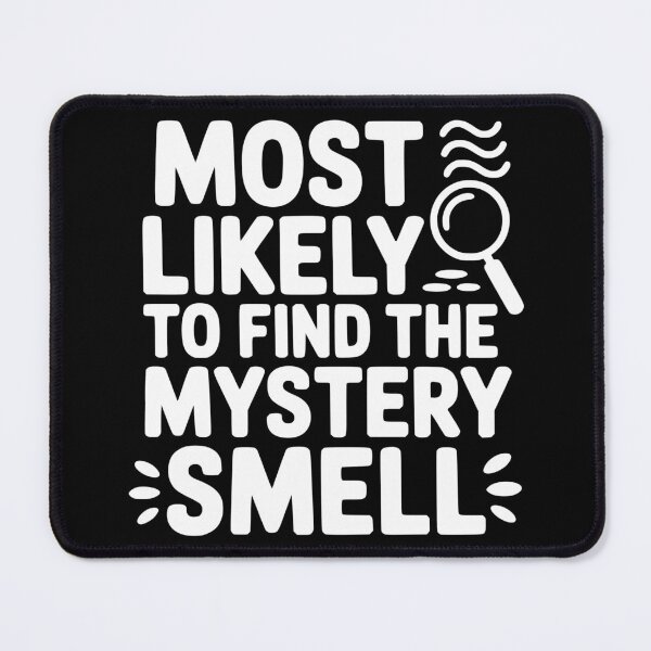 Item preview, Most Likely To Find the Mystery Smell designed and sold by theartfulaspie.