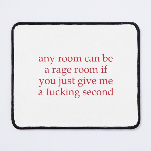 Item preview, Any Room Can Be A Rage Room If You Just Give Me A F*cking Second designed and sold by Odar.