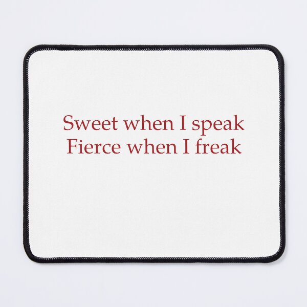 Item preview, Sweet When I Speak, Fierce When I Freak designed and sold by Odar.